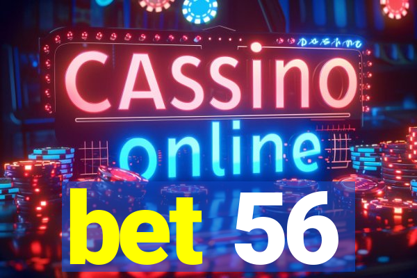 bet 56